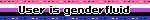User is genderfluid