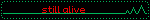 still alive