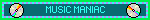 MUSIC MANIAC