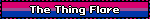 The Thing Flare