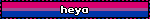 heya