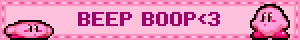 BEEP BOOP<3