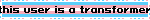 this user is a transformer