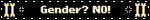 Gender? NO!