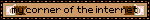 my corner of the internet