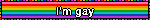 I'm gay