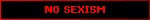NO SEXISM