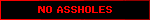 NO ASSHOLES