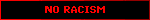 NO RACISM