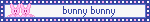 bunny bunny