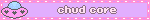 chud core