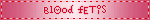 BlOod fETiS