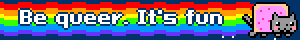 Be queer. It's fun