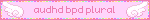 audhd bpd plural