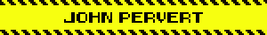 JOHN PERVERT