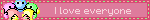 I love everyone