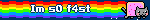 Im s0 f4st