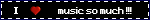 music so much !!!