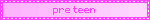 pre teen
