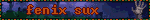 fenix sux
