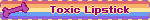 Toxic Lipstick