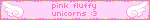 pink fluffy unicorns :3