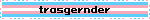 trasgernder