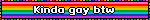 Kinda gay btw