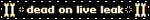 dead on live leak