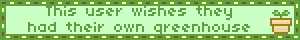 This user wishes they had their own greenhouse