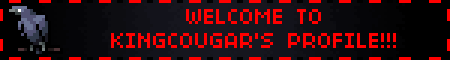 WELCOME TO KINGCOUGAR'S PROFILE!!!