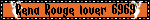 Rena Rouge lover 6969