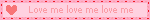 Love me love me love me