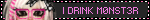 I DRINK M0NST3R