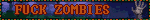 FUCK ZOMBIES