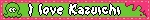 I love Kazuichi