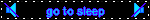 go to sleep