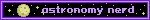 astronomy nerd