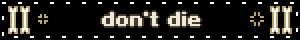 don't die
