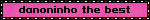 danoninho the best