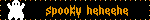 spooky heheehe