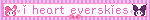 i heart everskies