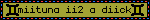 miituna ii2 a diick