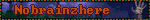 Nobrainzhere