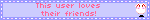 This user loves their friends!