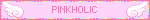 PINKHOLIC