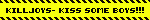 killjoys- kiss some boys!!!