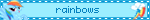 rainbows