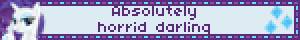 Absolutely horrid darling