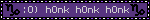 :O) hOnk hOnk hOnk
